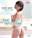 TIME AFTER TIME 鈴木ゆき Blu-ray版ジャケット